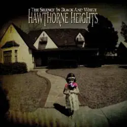 Hawthorne Heights : The Silence in Black and White